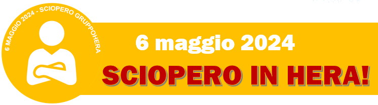 SCIOPERO IN HERA! – 6 MAGGIO 2024